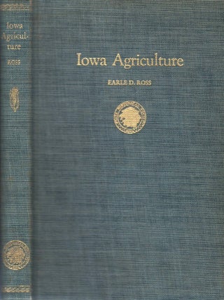 Item #00092743 Iowa Agriculture - An Historical Survey. Earle D. Ross
