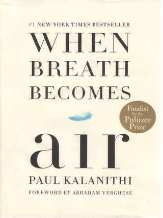 Item #00092775 When Breath Becomes Air. Paul Kalanithi
