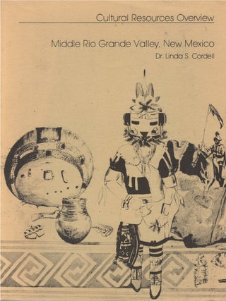 Item #00092781 A Cultural Resources Overview of the Middle Rio Grande Valley, New Mexico. Linda...