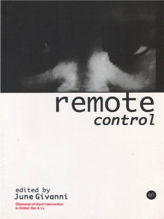 Remote Control: Dilemmas of Black Intervention in British Film & T.V. June Givanni.