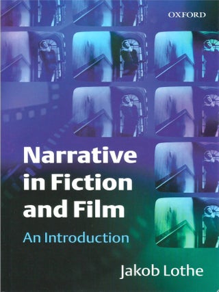 Narrative in Fiction and Film: An Introduction. Jakob Lothe.