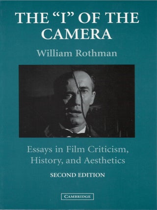 The 'I' of the Camera: Essays in Film Criticism, History, and Aesthetics. William Rothman.