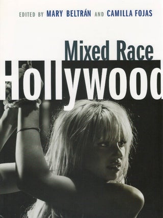 Item #00092837 Mixed Race Hollywood. Mary Beltr&aacute;n, Camilla Fojas