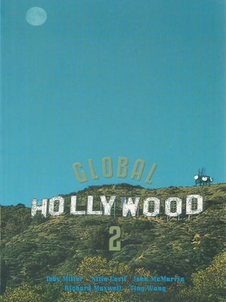 Global Hollywood 2. Toby Miller, Nitin Govil, McMurria.
