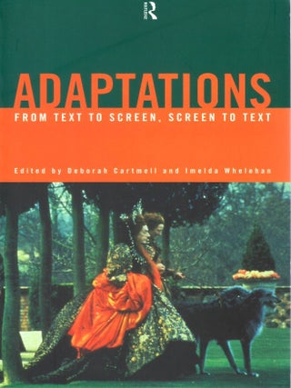 Item #00092869 Adaptations: From Text to Screen, Screen to Text. Deborah Cartmell, Imelda Whelehan