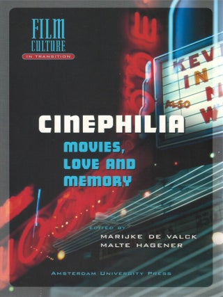Cinephilia: Movies, Love and Memory. Marijke De Valck, Hagener.