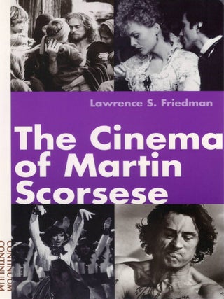 The Cinema of Martin Scorsese. Lawrence S. Friedman.