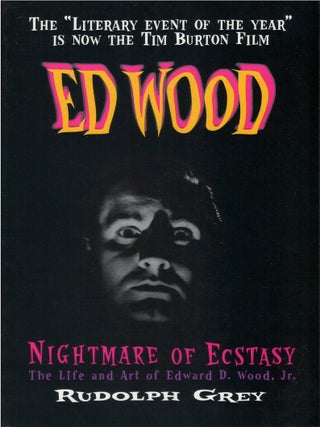 Nightmare of Ecstasy: The Life and Art of Edward D. Wood, Jr. Rudolph Grey.