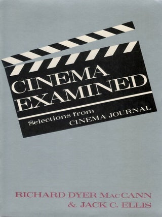 Cinema Examined: Selections from Cinema Journal. Richard Dyer MacCann, Ellis.
