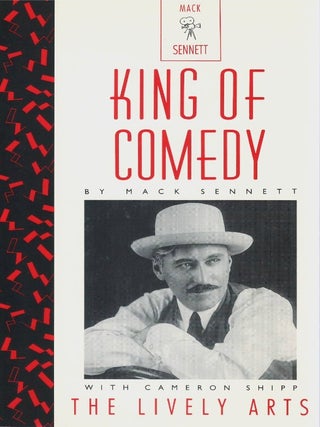 King of Comedy. Mack Sennett, Cameron Shipp.