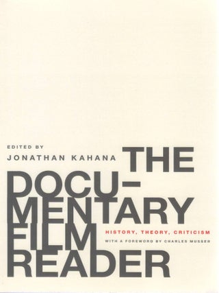 The Documentary Film Reader: History, Theory, Criticism. Jonathan Kahana, Charles Musser.