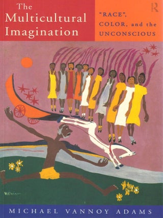 Item #00092938 The Multicultural Imagination: "Race", Color and the Unconscious....