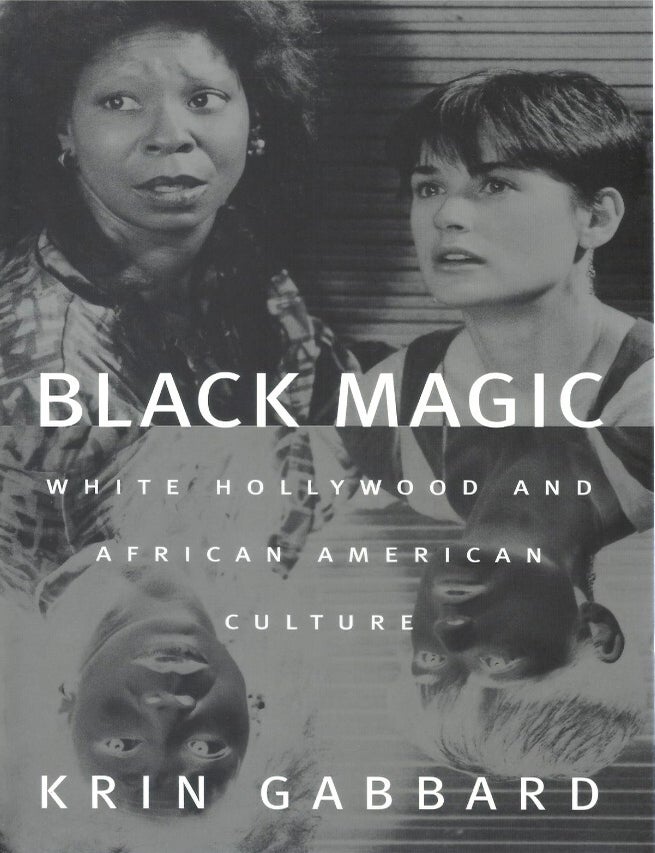 Item #00092941 Black Magic: White Hollywood and African American Culture. Krin Gabbard.