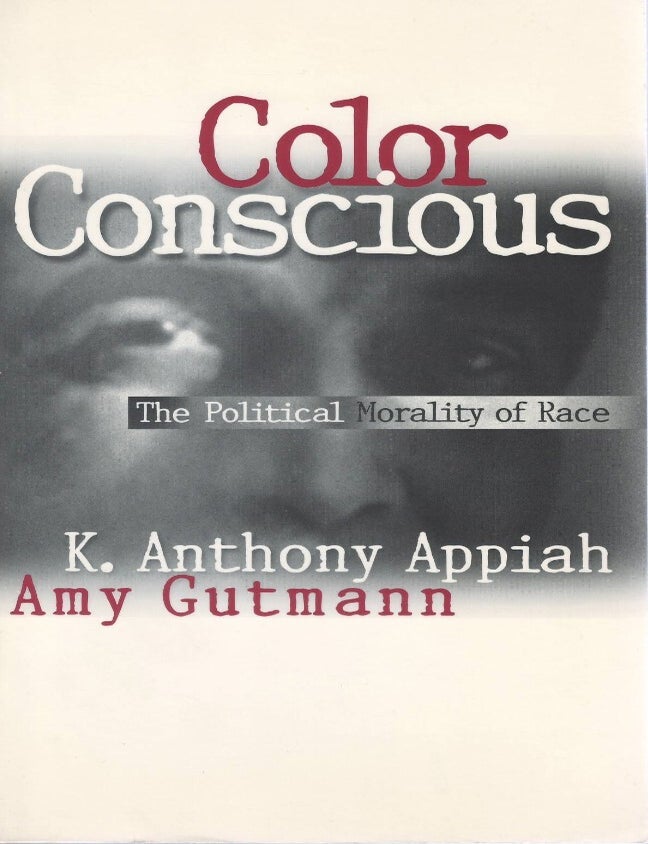 Item #00092944 Color Conscious: The Political Morality of Race. K. Anthony Appiah, Amy Gutmann.