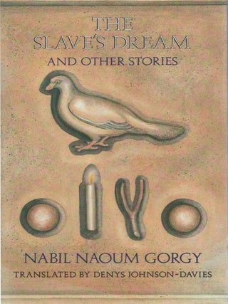 Item #00092957 The Slave's Dream, and Other Stories. Nabil Naoum Gorgy, Denys...