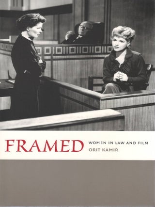 Item #00092985 Framed: Women in Law and Film. Orit Kamir