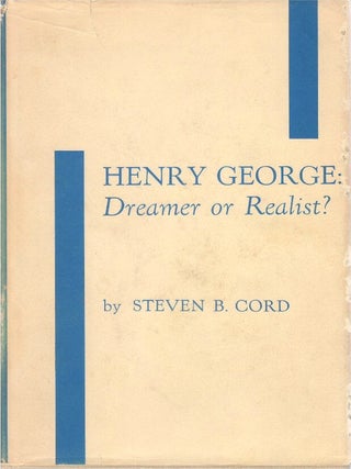 Item #00093004 Henry George: Dreamer or Realist? Steven B. Cord