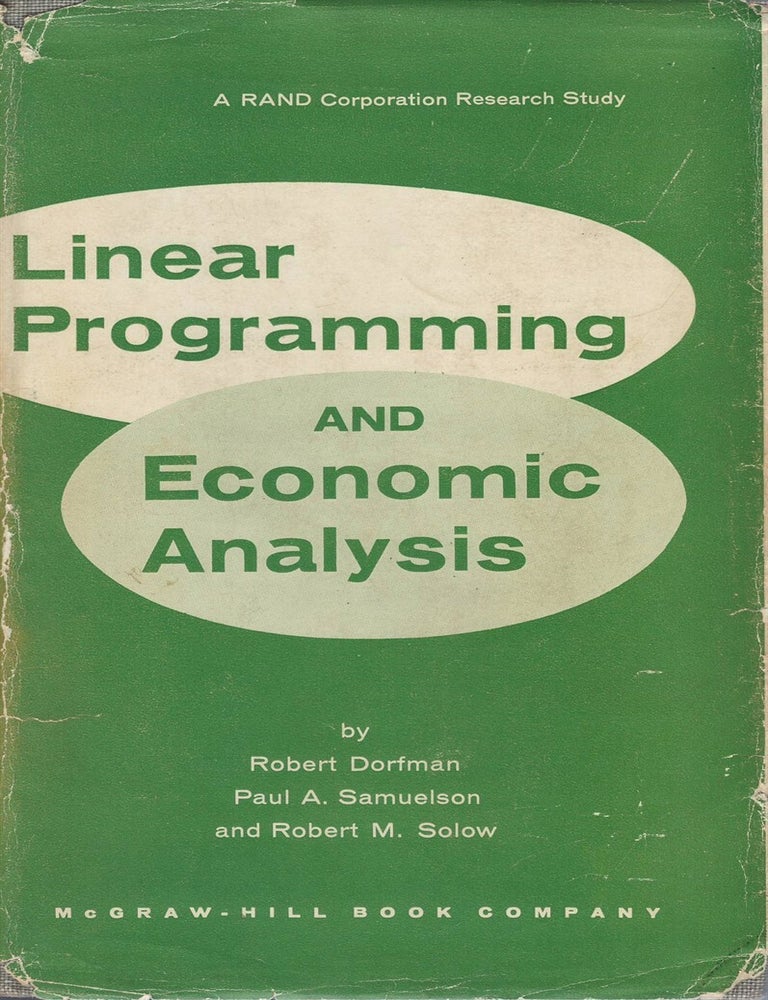 Item #00093016 Linear Programming and Economic Analysis. Robert Dorfman, Paul A. Samuelson, Robert M. Solow.