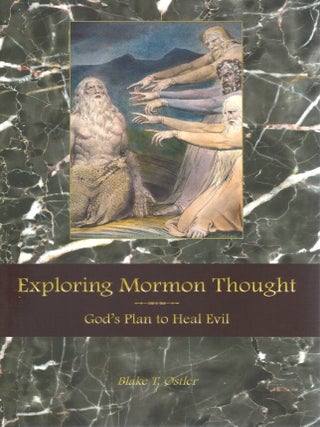 Exploring Mormon Thought: God's Plan to Heal Evil
