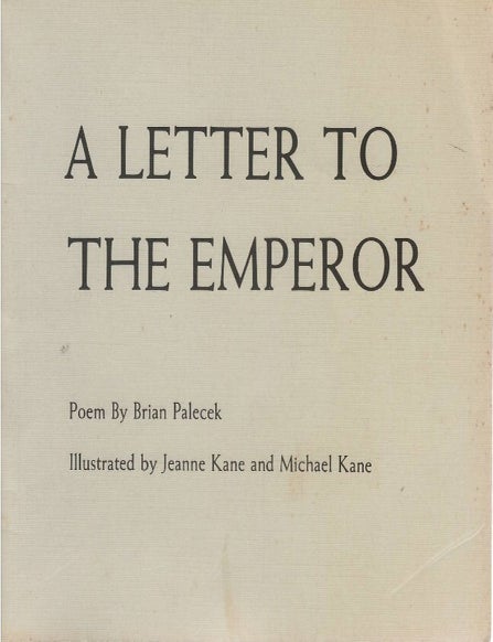 Item #00093054 A Letter to the Emperor. Brian Palecek.