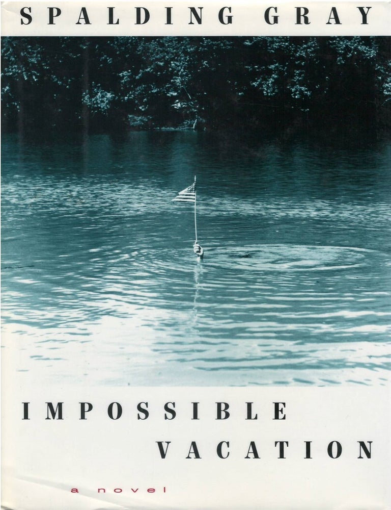 Item #00093233 Impossible Vacation. Spalding Gray.