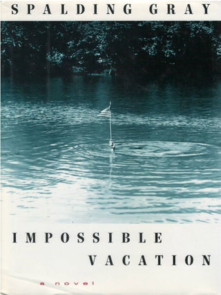 Item #00093233 Impossible Vacation. Spalding Gray