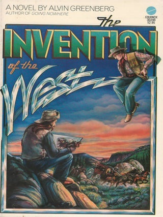 Item #00093249 The Invention of the West. Alvin Greenberg
