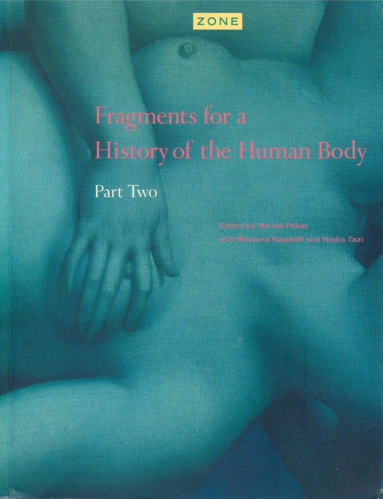Item #00093303 Zone 4: Fragments for a History of the Human Body, Part 2. Michel Feher, Ramona Naddaff, Nadia Tazi.