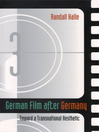 German Film after Germany: Toward a Transnational Aesthetic. Randall Halle.