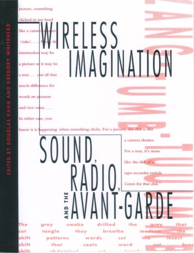 Item #00093313 Wireless Imagination: Sound, Radio, and the Avant-Garde. Douglas Kahn, Gregory Whitehead.