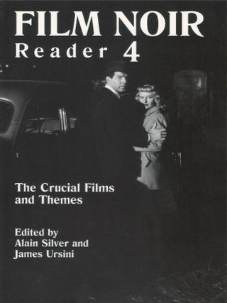 Film Noir Reader 4: The Crucial Films and Themes. Alain Silver, James Ursini.