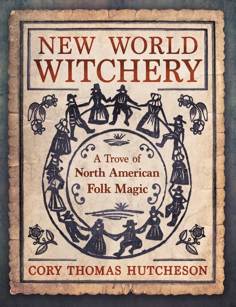Item #00093341 New World Witchery. Cory Thomas Hutcheson.