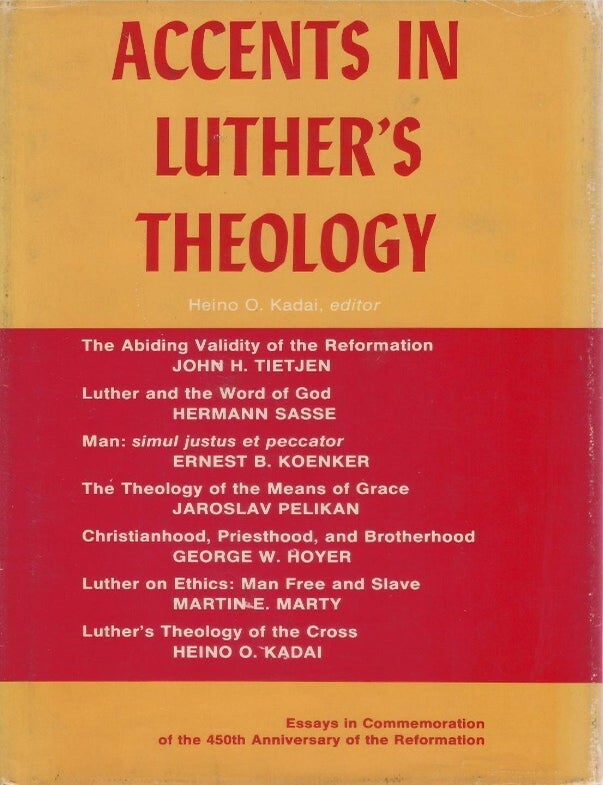 Item #00093349 Accents in Luther's Theology. Heino O. Kadai, John H. Tietjen, Jaroslav Pelikan, Martin E. Marty.