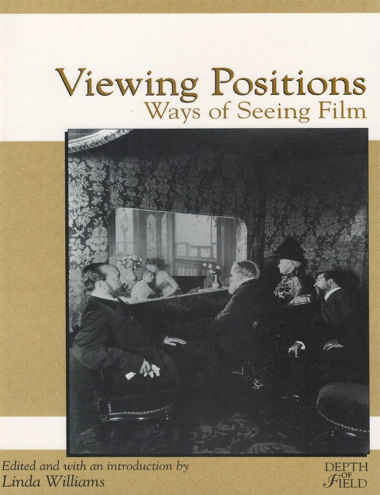 Item #00093428 Viewing Positions: Ways of Seeing Film. Linda Williams.