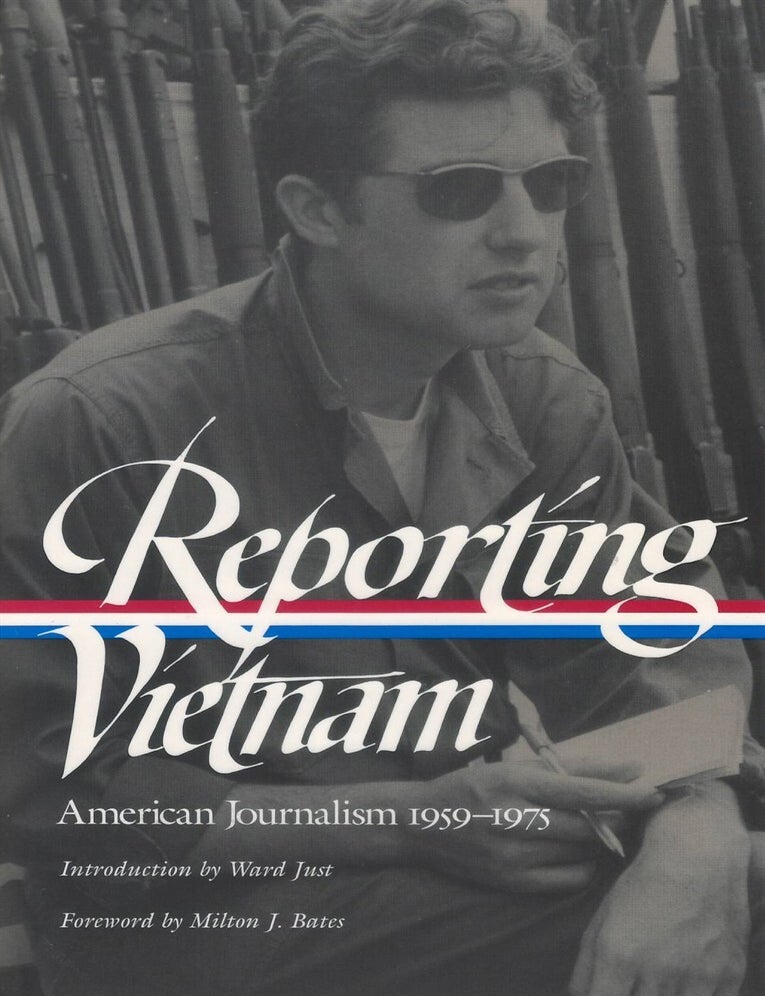 Item #00093430 Reporting Vietnam: American Journalism 1959-1975. Ward Just, Milton J. Bates, Lawrence Lichty, intr.