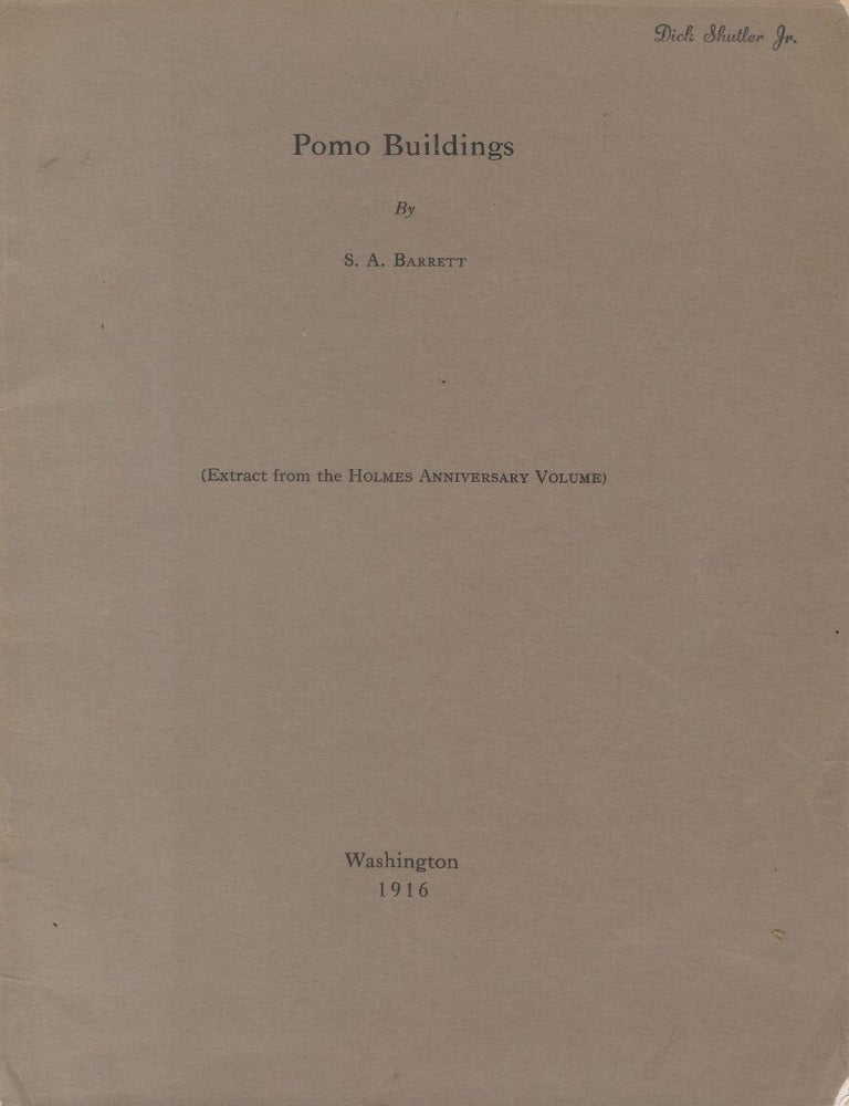Item #00093447 Pomo Buildings (Extract from the Holmes Anniversary Volume). S. A Barrett.