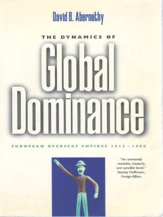 The Dynamics of Global Dominance: European Overseas Empires, 1415-1980