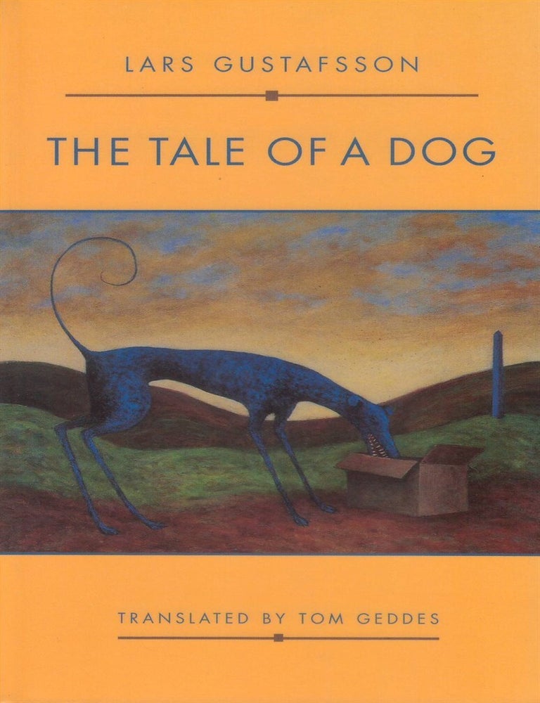 Item #00093555 The Tale of a Dog. Lars Gustafsson, Tom Geddes, tr.