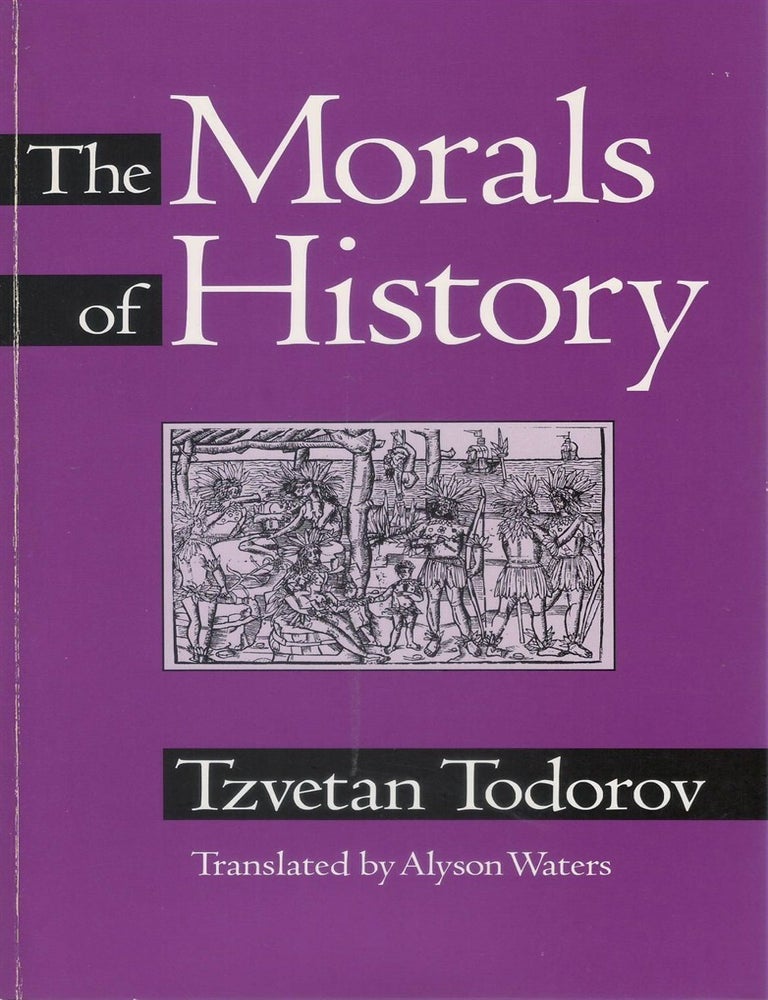Item #00093599 The Morals of History. Tzvetan Todorov, Alyson Waters, tr.