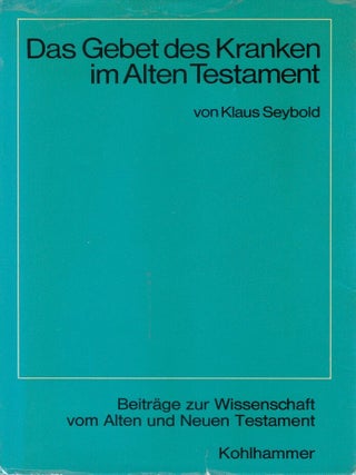 Item #00093616 Das Gebet des Kranken im Alten Testament: Untersuchungen zur Bestimmung und...