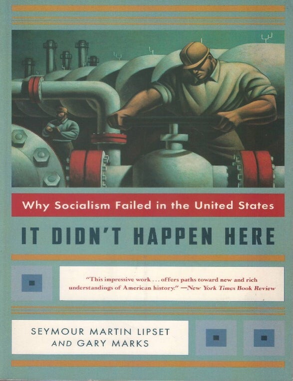 Item #00093638 It Didn't Happen Here: Why Socialism Failed in the United States. Seymour Martin Lipset, Gary Marks.