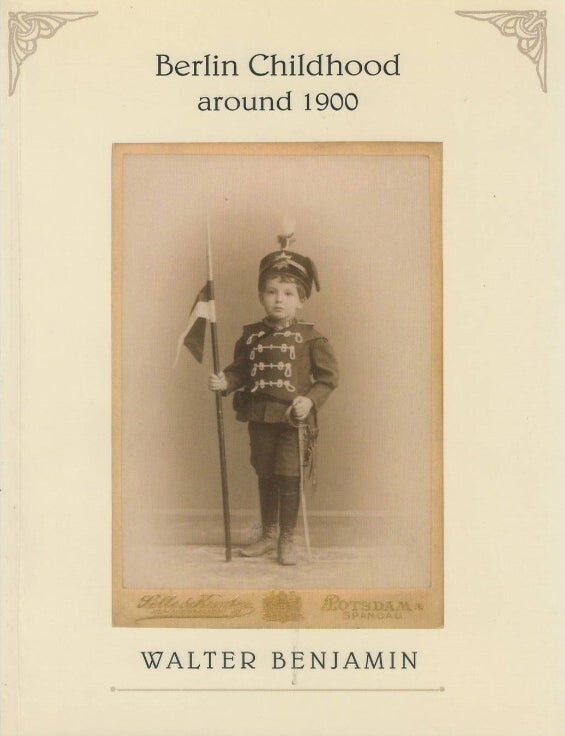 Item #00093649 Berlin Childhood Around 1900. Walter Benjamin.