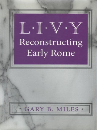 Livy: Reconstructing Early Rome