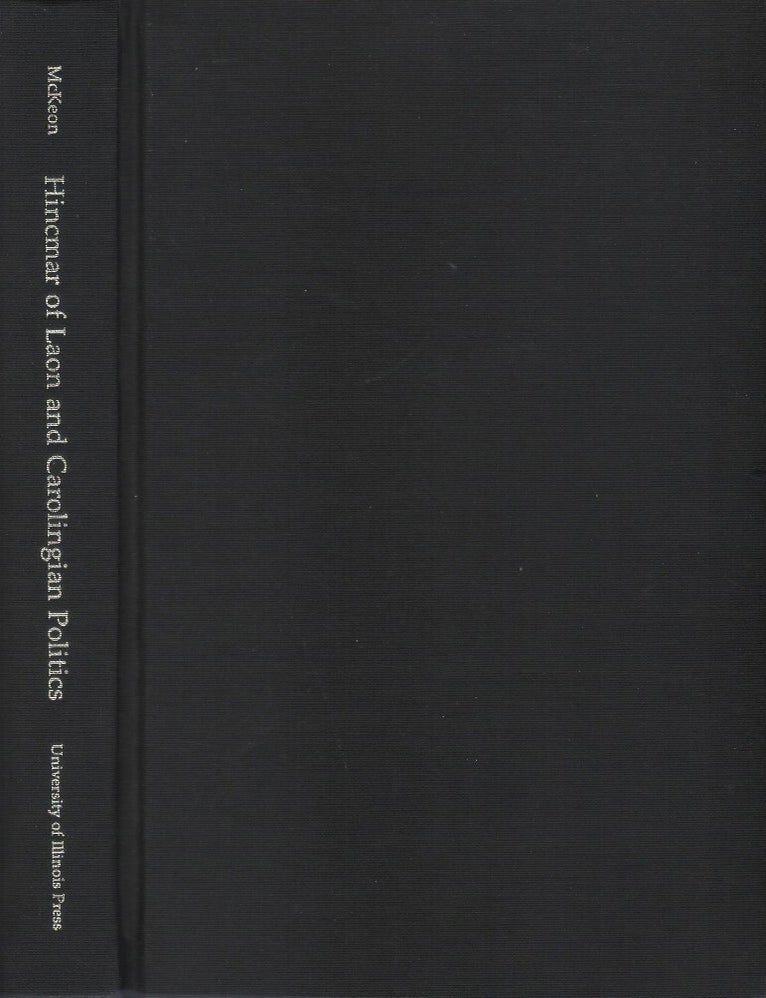 Item #00093723 Hincmar of Laon and Carolingian Politics. Peter R. McKeon.