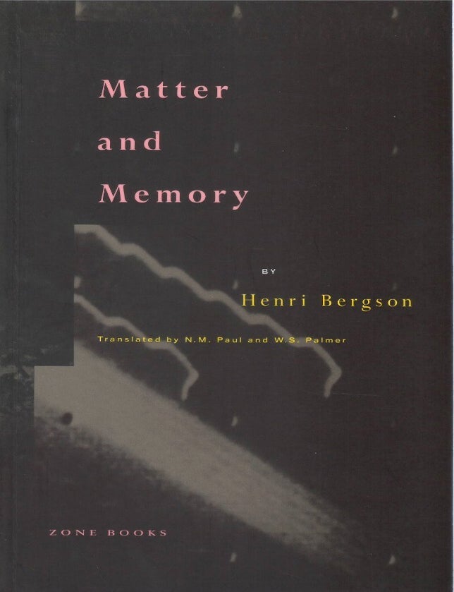 Item #00093781 Matter and Memory. Henri Bergson, N. M. Paul, W. S. Palmer, tr.
