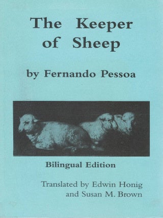 Item #00093842 The Keeper of Sheep (O Guardador de Rebanhos). Fernando Pessoa, Edwin Honig, Susan...