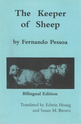 Item #00093842 The Keeper of Sheep (O Guardador de Rebanhos). Fernando Pessoa, Edwin Honig, Susan...