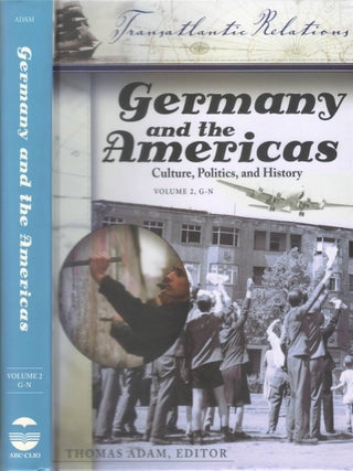 Germany and the Americas: Culture, Politics, and History (Three volume set)