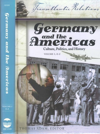 Germany and the Americas: Culture, Politics, and History (Three volume set)