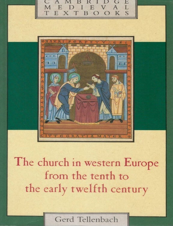 Item #00093860 The Church in Western Europe from the Tenth to the Early Twelfth Century. Gerd Tellenbach, Timothy Reuter, tr.